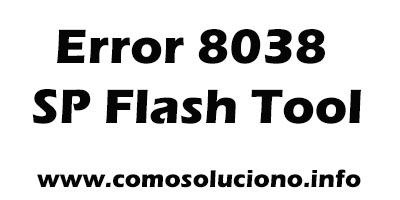 Error 8038 SP Flash Tool