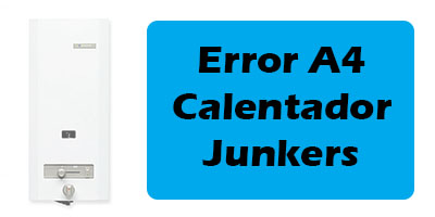Error A4 Calentador Junkers