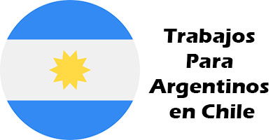 Trabajo Para Argentinos en Chile Oferta de Empleo Vacante