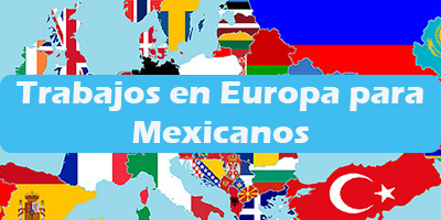 Trabajos en Europa para Mexicanos  Oferta de Empleos Vacante