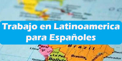 Trabajar en Latinoamerica para Españoles  Oferta de Empleos