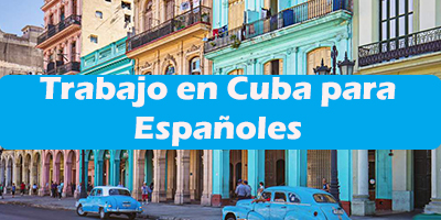 Trabajo en Cuba para Españoles  Oferta de Empleos