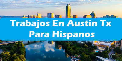 Trabajos en Austin Texas Para Hispanos Oferta de Empleo Español