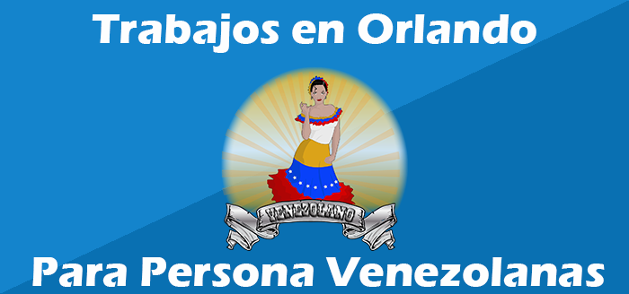 Empleos en Orlando Florida para Venezolanos 