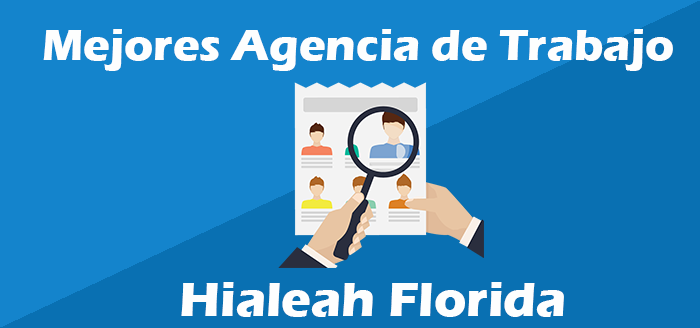 Agencias de Empleo y Trabajo en Hialeah Florida