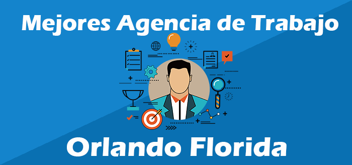 Las Mejores Agencias de Trabajos en Orlando Florida