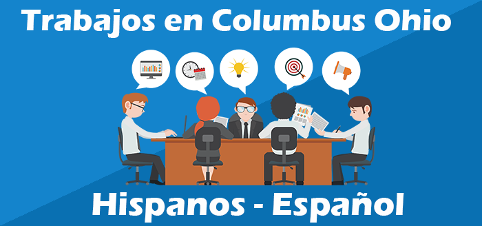 Trabajos para Hispanos en Columbus Ohio Empleos Español