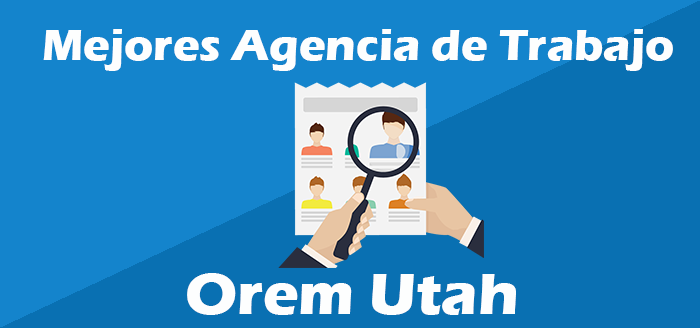 Agencias de Trabajo en Orem Utah Oficina de Empleo