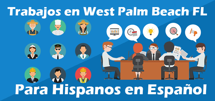 Trabajos para Hispanos en West Palm Beach Fl Español