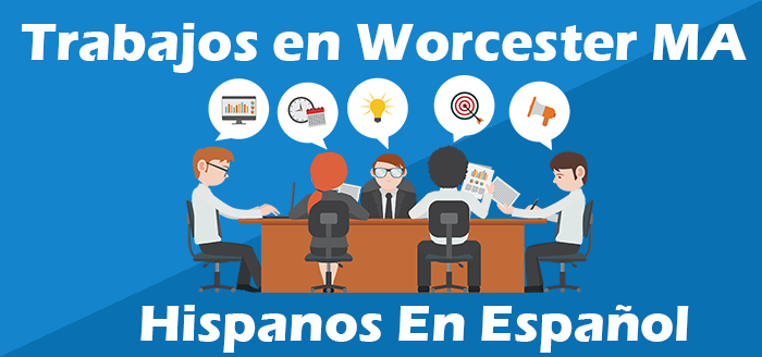 Trabajos para Hispanos en Worcester MA Español