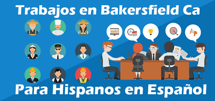 Trabajos para Hispanos en Bakersfield California Español