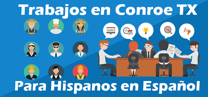 Trabajos para Hispanos en Conroe TX Empleo Español