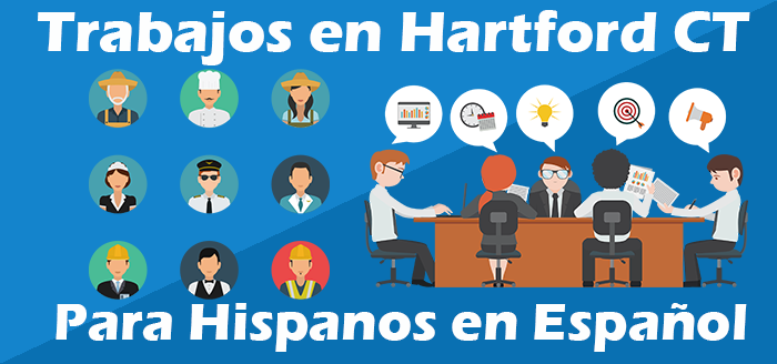 Trabajos para Hispanos en Hartford CT Información Español