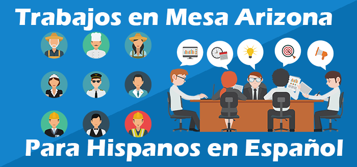 Trabajo para Hispanos en Mesa Arizona Empleos Español