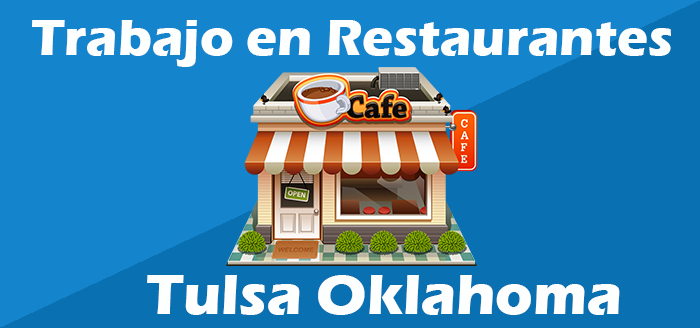 Trabajos en Restaurantes en Tulsa OK
