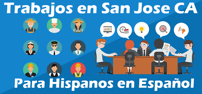 Trabajos para hispanos en San Jose CA empleo Español