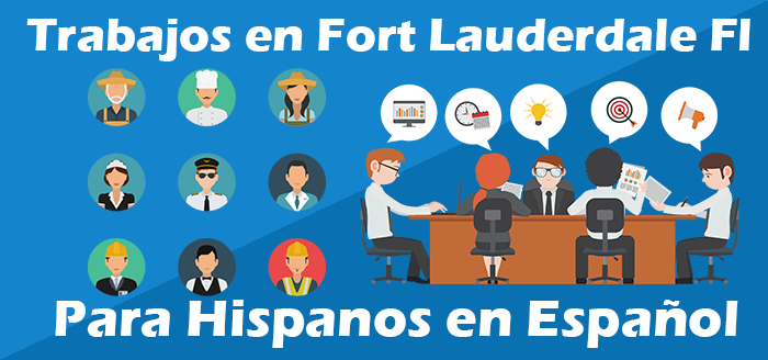 Trabajo para Hispanos en Fort Lauderdale Fl Empleo Español