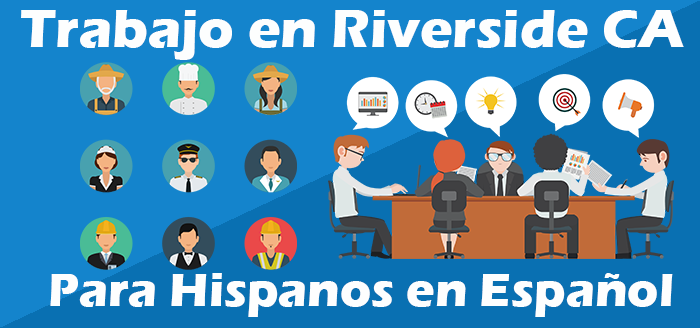 Trabajos para hispanos Riverside CA Empleo Español
