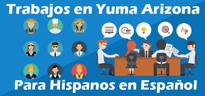 Trabajos para hispanos en Yuma AZ en español