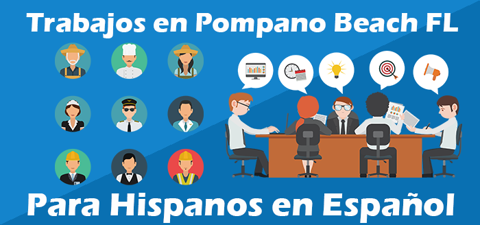 Trabajos para hispanos en Pompano Beach FL Español