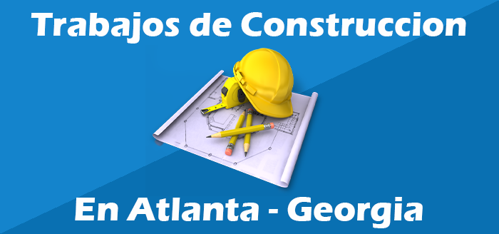 Trabajos de Construccion en Atlanta Ga Empleos