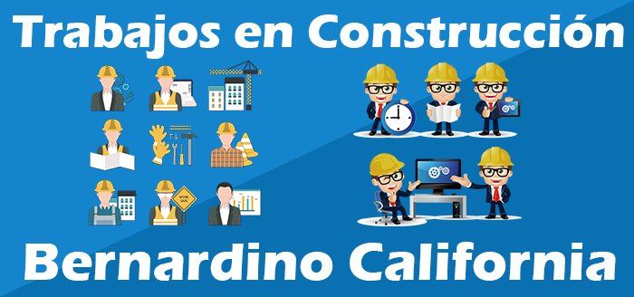Trabajos de Construcción en San Bernardino CA