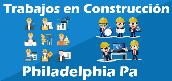 Trabajos de Construcción en Philadelphia Pa