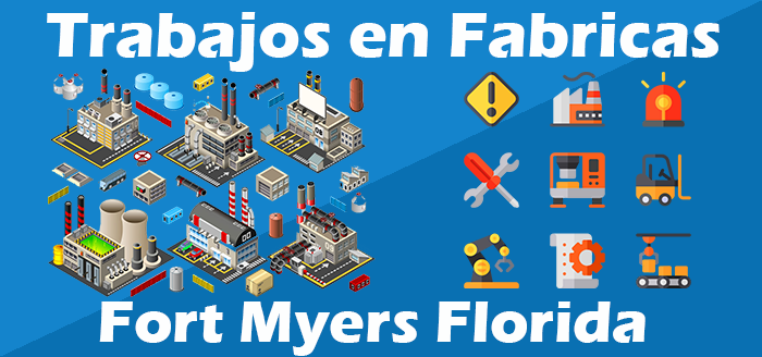 Trabajos en Fabricas en Fort Myers FL